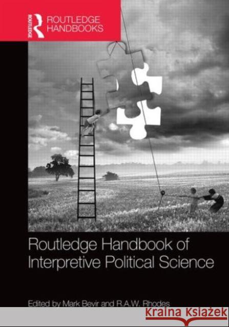 Routledge Handbook of Interpretive Political Science Mark Bevir Rod Rhodes 9780415657143 Routledge - książka