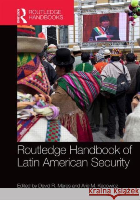 Routledge Handbook of Latin American Security David Mares Arie M. Kacowicz 9780415718691 Routledge - książka