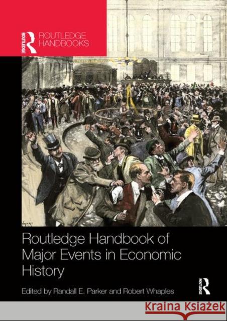 Routledge Handbook of Major Events in Economic History Randall Parker Robert Whaples 9780367866204 Routledge - książka