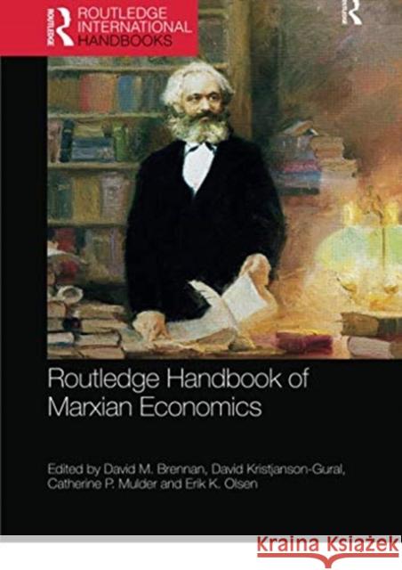 Routledge Handbook of Marxian Economics David M. Brennan David Kristjanson-Gural Catherine P. Mulder 9780367321765 Routledge - książka