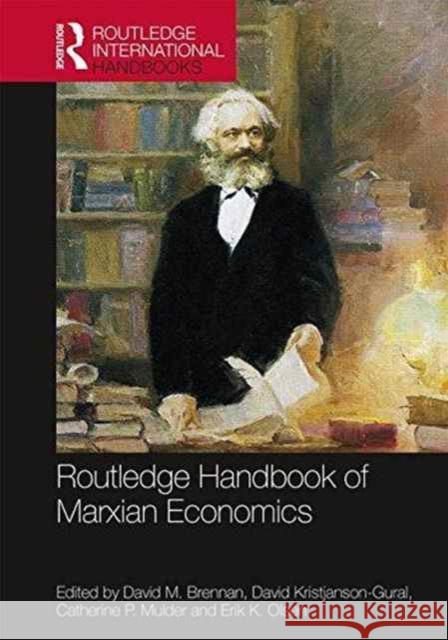 Routledge Handbook of Marxian Economics David Brennan David Kristjanson-Gural Catherine Mulder 9781138774933 Routledge - książka