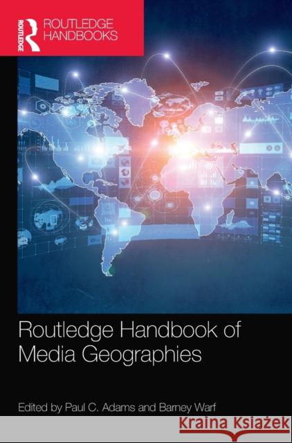 Routledge Handbook of Media Geographies Paul C. Adams Barney Warf 9780367482855 Routledge - książka