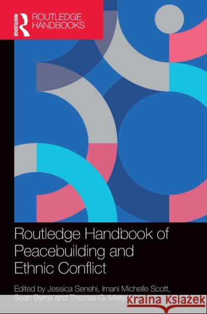 Routledge Handbook of Peacebuilding and Ethnic Conflict Jessica Senehi Imani Michelle Scott Sean Byrne 9780367428037 Routledge - książka