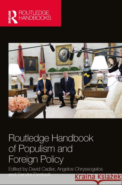 Routledge Handbook of Populism and Foreign Policy David Cadier Angelos Chryssogelos Sandra Destradi 9781032540184 Routledge - książka