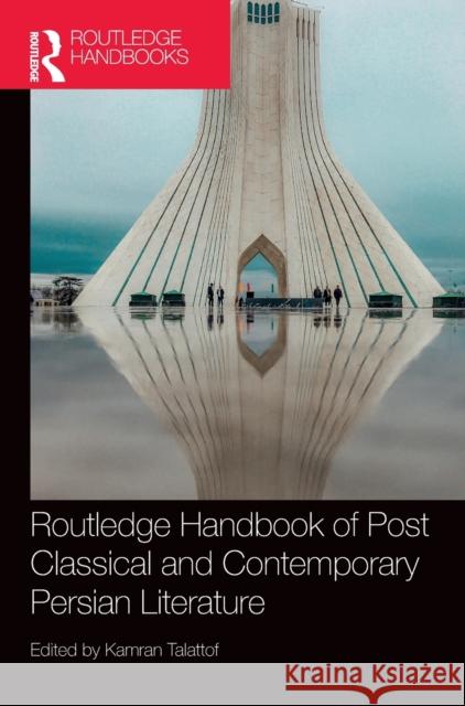 Routledge Handbook of Post Classical and Contemporary Persian Literature Kamran Talattof 9781138567306 Routledge - książka