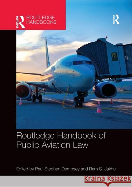 Routledge Handbook of Public Aviation Law Paul Stephen Dempsey Ram Jakhu 9780367870720 Routledge - książka