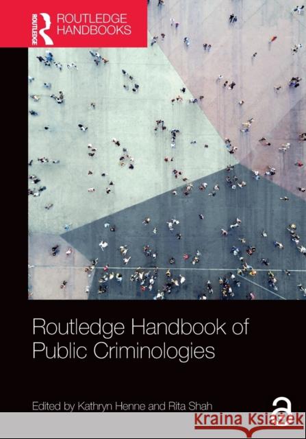 Routledge Handbook of Public Criminologies Kathryn Henne Rita Shah 9780367531058 Routledge - książka