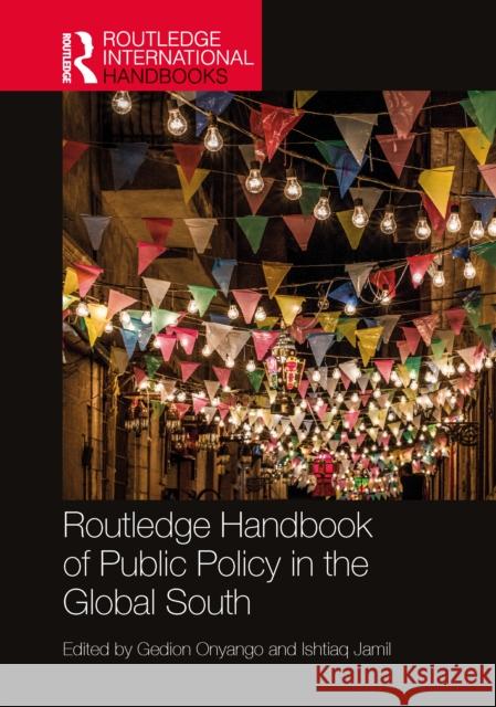 Routledge Handbook of Public Policy in the Global South Gedion Onyango Ishtiaq Jamil 9781032901480 Routledge - książka