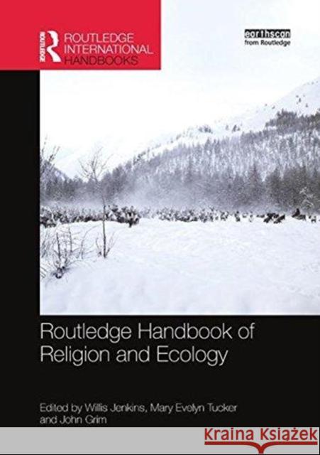 Routledge Handbook of Religion and Ecology Willis J. Jenkins Mary Evelyn Tucker John Grim 9781138315938 Routledge - książka