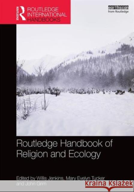 Routledge Handbook of Religion and Ecology Mary Evelyn Tucker John Grim Willis Jenkins 9781138789579 Routledge - książka