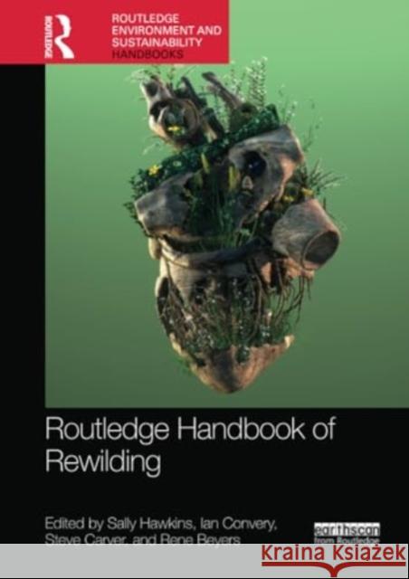 Routledge Handbook of Rewilding Sally Hawkins Ian Convery Steve Carver 9780367564490 Routledge - książka