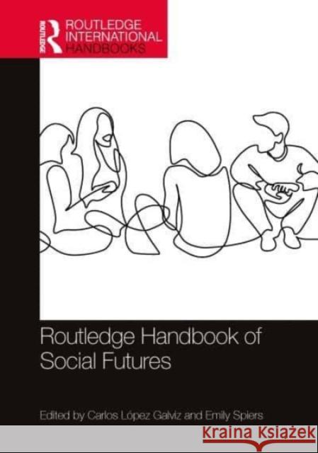 Routledge Handbook of Social Futures Emily Spiers Carlos L?pe 9781032129549 Routledge - książka