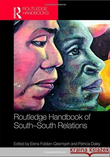 Routledge Handbook of South-South Relations Elena Fiddian-Qasmiyeh Patricia Daley 9781138652002 Routledge - książka