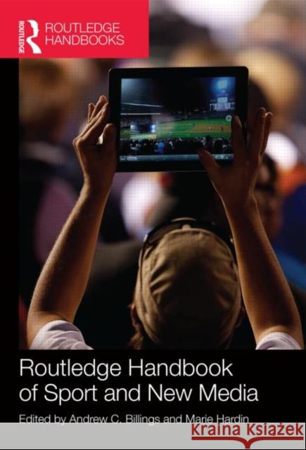 Routledge Handbook of Sport and New Media Andrew C. Billings Marie Hardin 9780415532761 Routledge - książka