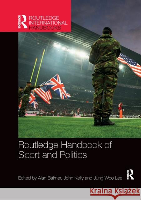 Routledge Handbook of Sport and Politics Alan Bairner John Kelly Jung Woo Lee 9780367896843 Routledge - książka