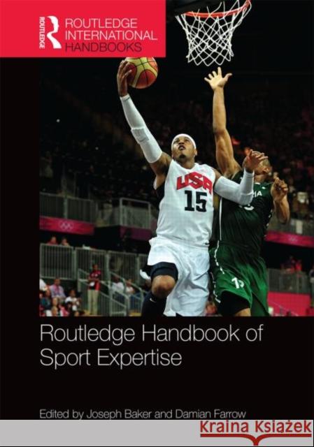 Routledge Handbook of Sport Expertise Joe Baker Damian Farrow 9780415839808 Routledge - książka