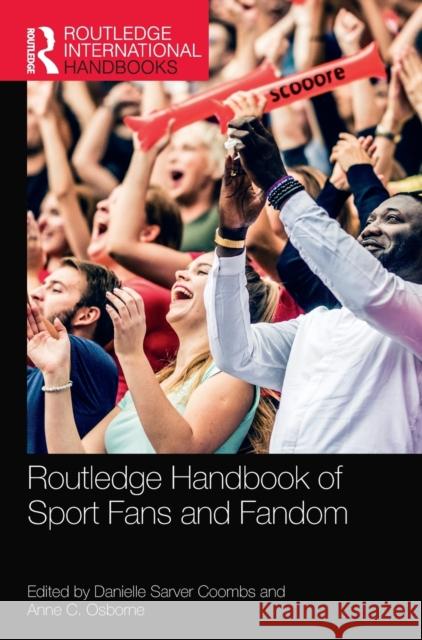 Routledge Handbook of Sport Fans and Fandom  9780367358310 Taylor & Francis Ltd - książka