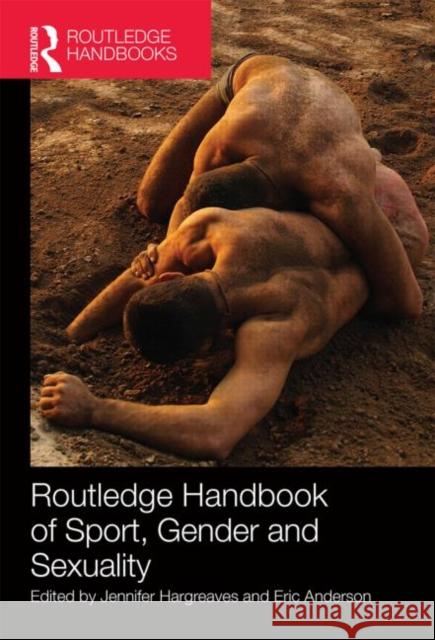 Routledge Handbook of Sport, Gender and Sexuality Jennifer Hargreaves Eric Anderson 9780415522533 Routledge - książka