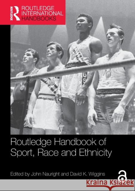 Routledge Handbook of Sport, Race and Ethnicity John Nauright David K. Wiggins 9781138357853 Routledge - książka