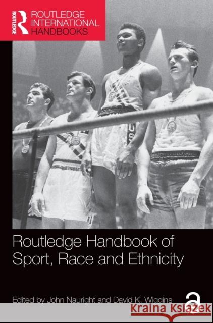 Routledge Handbook of Sport, Race and Ethnicity John Nauright David K. Wiggins 9781138816954 Routledge - książka