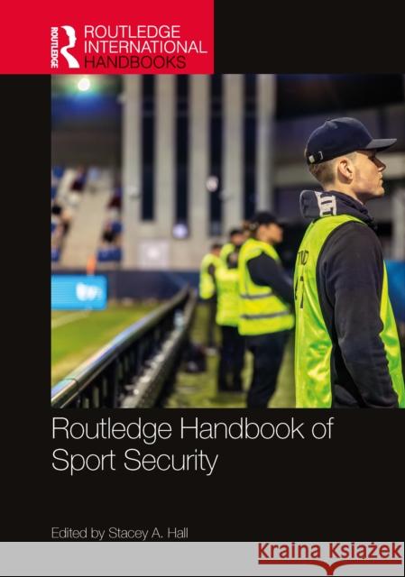 Routledge Handbook of Sport Security Stacey A. Hall 9781032641232 Routledge - książka