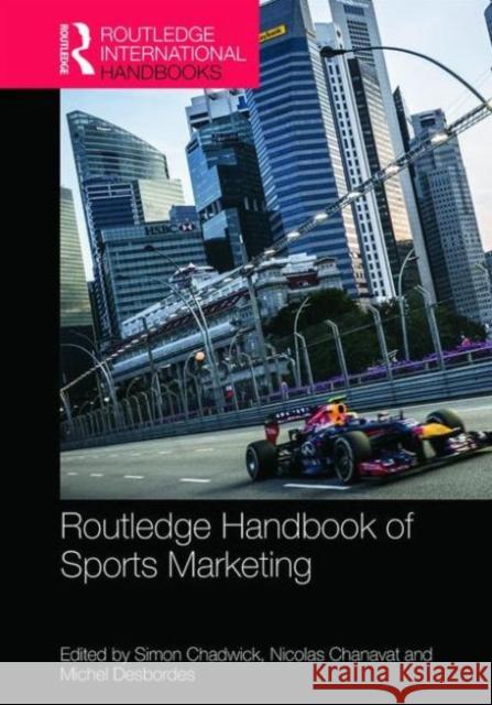 Routledge Handbook of Sports Marketing Simon Chadwick Nicolas Chanavat Michel Desbordes 9781138823518 Routledge - książka