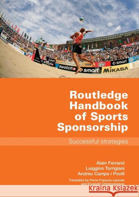 Routledge Handbook of Sports Sponsorship: Successful Strategies Ferrand, Alain 9780415401111  - książka