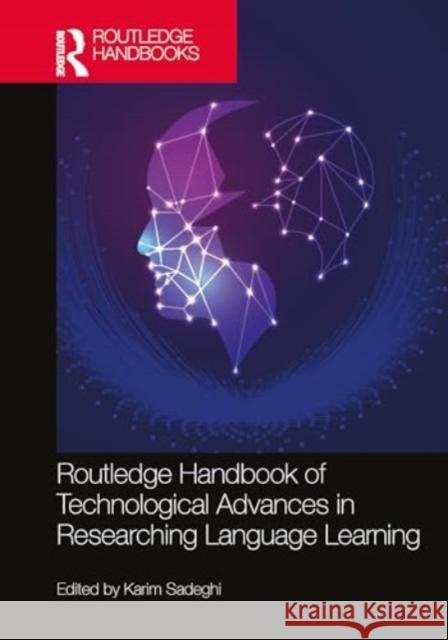 Routledge Handbook of Technological Advances in Researching Language Learning Karim Sadeghi 9781032604312 Taylor & Francis Ltd - książka