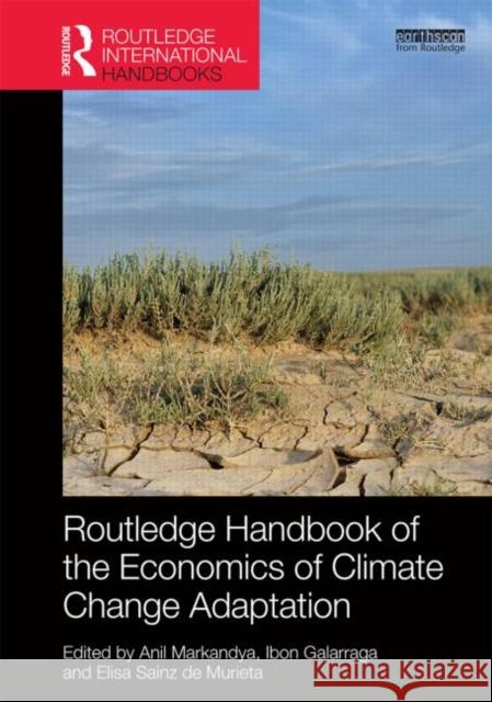 Routledge Handbook of the Economics of Climate Change Adaptation Anil Markandya Ibon Galarraga Elisa Sain 9780415633116 Routledge - książka