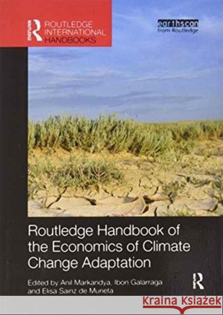 Routledge Handbook of the Economics of Climate Change Adaptation Anil Markandya Ibon Galarraga Elisa Sain 9781138200012 Routledge - książka