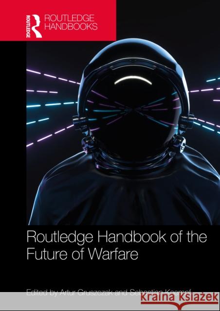 Routledge Handbook of the Future of Warfare Artur Gruszczak Sebastian Kaempf 9781032288994 Routledge - książka