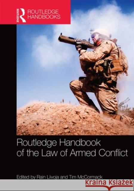 Routledge Handbook of the Law of Armed Conflict Rain Liivoja Tim McCormack 9780415640374 Routledge - książka