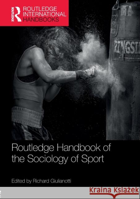 Routledge Handbook of the Sociology of Sport  9781138308527 Taylor and Francis - książka