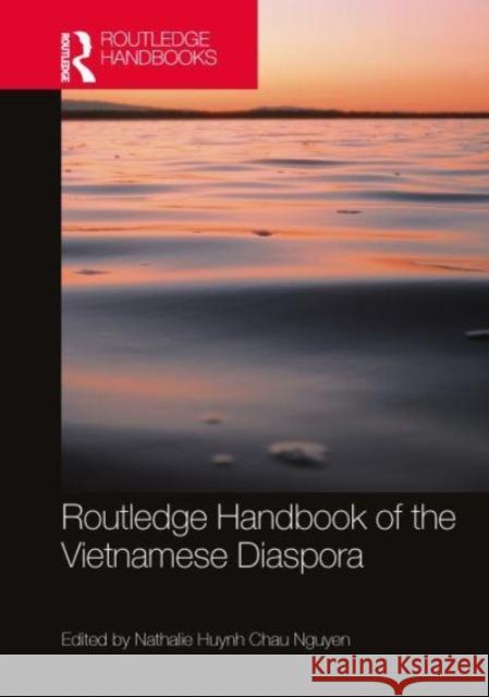 Routledge Handbook of the Vietnamese Diaspora  9780367463960 Taylor & Francis Ltd - książka