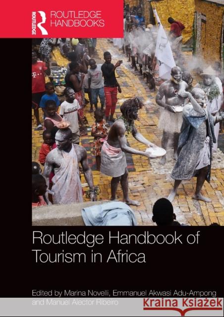 Routledge Handbook of Tourism in Africa Marina Novelli Emmanuel A. Adu-Ampong Manuel Alector Ribeiro 9781138496088 Routledge - książka
