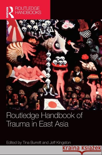 Routledge Handbook of Trauma in East Asia  9781032274218 Taylor & Francis Ltd - książka