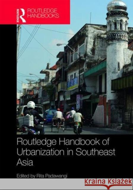 Routledge Handbook of Urbanization in Southeast Asia Rita Padawangi 9781138681590 Routledge - książka