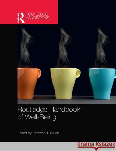 Routledge Handbook of Well-Being Kathleen T. Galvin 9780367709648 Routledge - książka