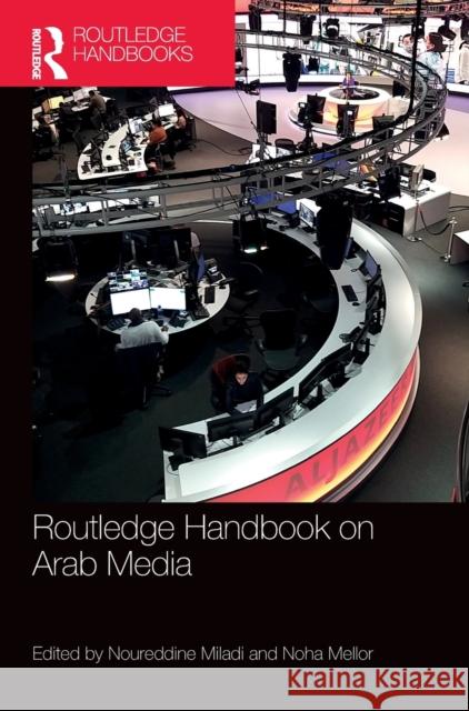 Routledge Handbook on Arab Media Noureddine Miladi Noha Mellor 9781138385481 Routledge - książka
