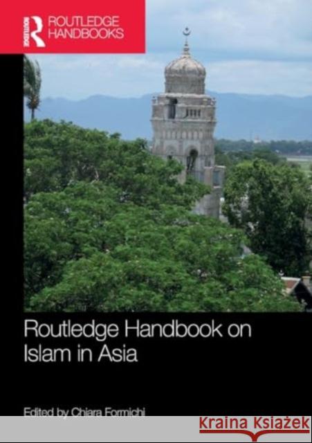 Routledge Handbook on Islam in Asia  9781032106649 Taylor & Francis Ltd - książka