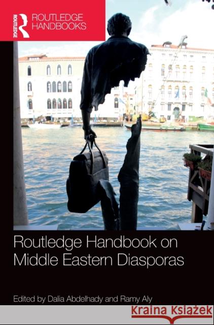Routledge Handbook on Middle Eastern Diasporas Dalia Abdelhady Ramy Aly 9780367217921 Routledge - książka