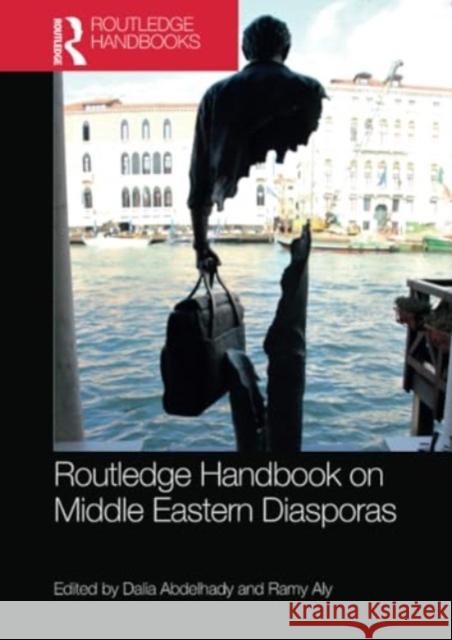 Routledge Handbook on Middle Eastern Diasporas Dalia Abdelhady Ramy Aly 9781032304403 Routledge - książka