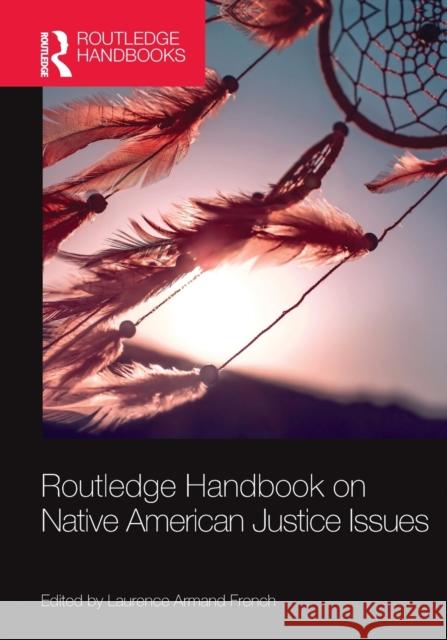 Routledge Handbook on Native American Justice Issues Laurence Armand French 9780367530938 Routledge - książka