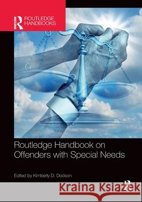 Routledge Handbook on Offenders with Special Needs Kimberly D. Dodson 9780367819156 Routledge - książka