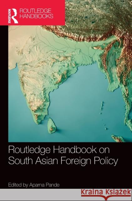 Routledge Handbook on South Asian Foreign Policy Aparna Pande 9780367150686 Routledge - książka