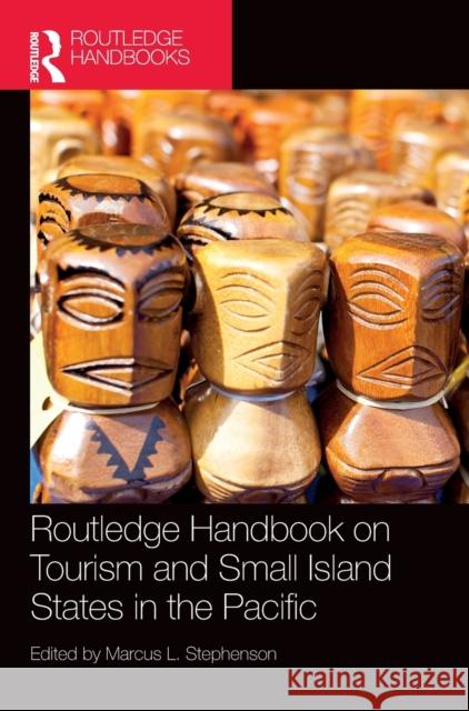 Routledge Handbook on Tourism and Small Island States in the Pacific Stephenson, Marcus L. 9780367030322 TAYLOR & FRANCIS - książka