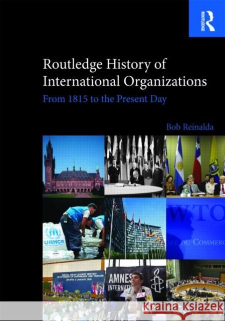 Routledge History of International Organizations : From 1815 to the Present Day Reinalda Bob 9780415476249 Routledge - książka