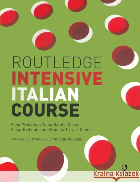 Routledge Intensive Italian Course Anna Proudfoot Tania Batelli-Kneale Anna D 9780415240802 Routledge - książka