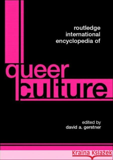 Routledge International Encyclopedia of Queer Culture David A. Gerstner 9780415306515 Routledge - książka
