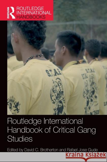 Routledge International Handbook of Critical Gang Studies David Brotherton, Rafael Gude 9781138616110 Taylor & Francis Ltd - książka